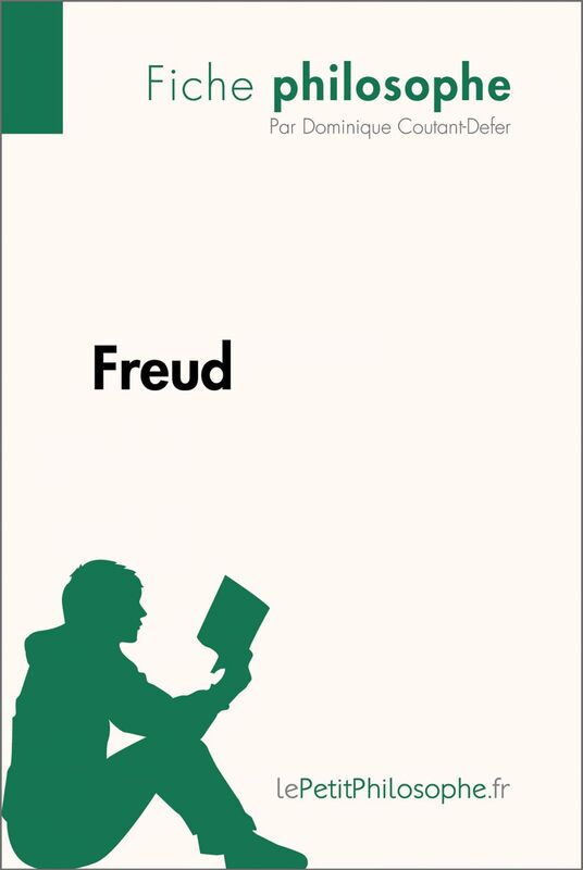 Freud (Fiche philosophe) Comprendre la philosophie avec lePetitPhilosophe.fr