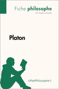 Platon (Fiche philosophe) Comprendre la philosophie avec lePetitPhilosophe.fr