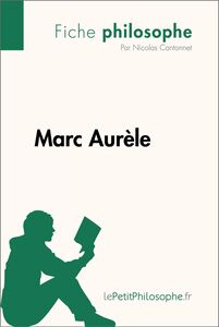 Marc Aurèle (Fiche philosophe) Comprendre la philosophie avec lePetitPhilosophe.fr
