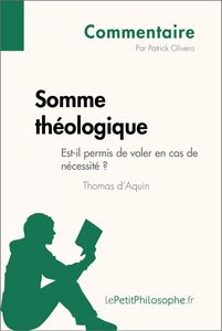 Somme théologique de Thomas d'Aquin - Est-il permis de voler en cas de nécessité ? (Commentaire) Comprendre la philosophie avec lePetitPhilosophe.fr