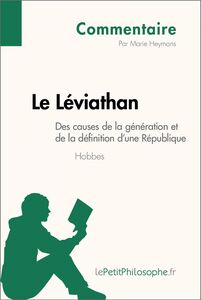 Le Léviathan de Hobbes - Des causes de la génération et de la définition d'une République (Commentaire) Comprendre la philosophie avec lePetitPhilosophe.fr