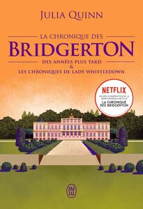 La chronique des Bridgerton (Tome 9 - Des années plus tard & Les chroniques de Lady Whistledown)