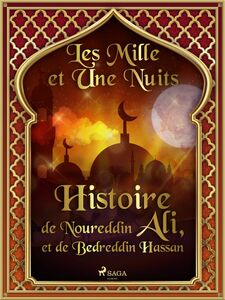 Histoire de Noureddin Ali, et de Bedreddin Hassan 