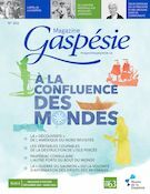 Magazine Gaspésie. no 202, Décembre-Mars 2021-2022 À la confluence des mondes