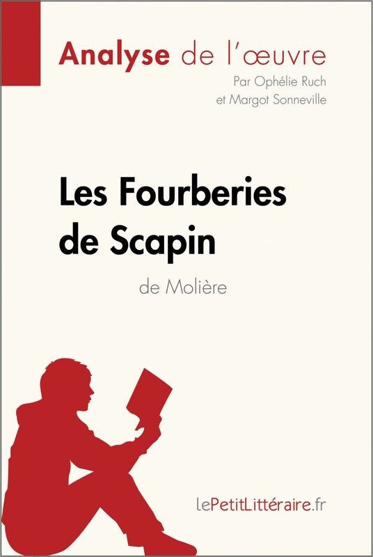 Les Fourberies de Scapin de Molière (Analyse de l'oeuvre) Analyse complète et résumé détaillé de l'oeuvre