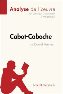 Cabot-Caboche de Daniel Pennac (Analyse de l'oeuvre) Analyse complète et résumé détaillé de l'oeuvre