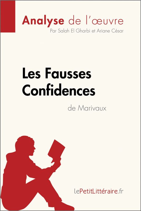 Les Fausses Confidences de Marivaux (Analyse de l'oeuvre) Analyse complète et résumé détaillé de l'oeuvre