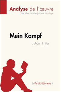 Mein Kampf d'Adolf Hitler (Analyse de l'oeuvre) Analyse complète et résumé détaillé de l'oeuvre