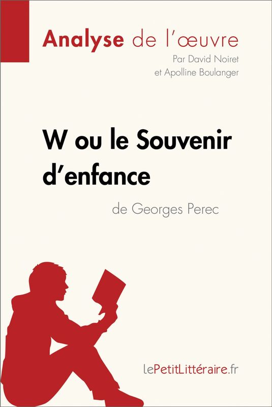 W ou le Souvenir d'enfance de Georges Perec (Analyse de l'oeuvre) Analyse complète et résumé détaillé de l'oeuvre