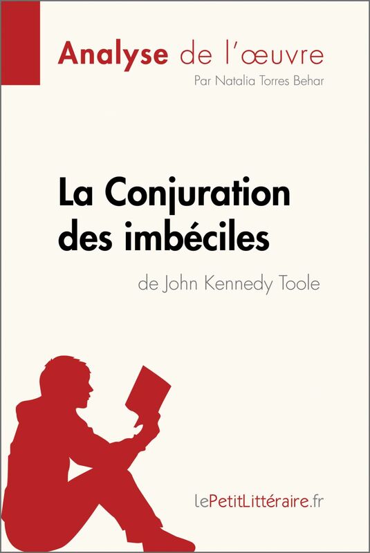 La Conjuration des imbéciles de John Kennedy Toole (Analyse de l'oeuvre) Analyse complète et résumé détaillé de l'oeuvre