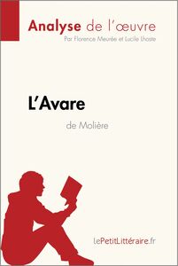 L'Avare de Molière (Analyse de l'oeuvre) Analyse complète et résumé détaillé de l'oeuvre