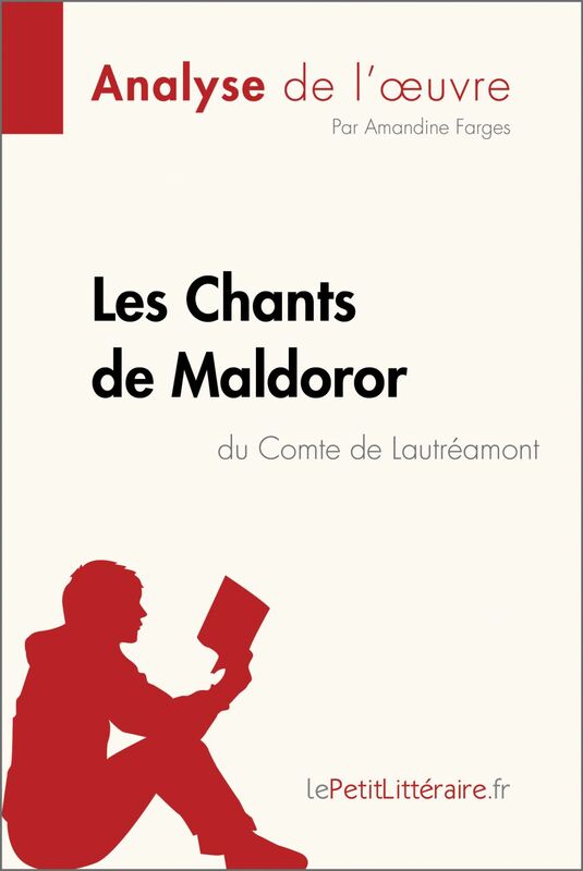 Les Chants de Maldoror du Comte de Lautréamont (Analyse de l'oeuvre) Analyse complète et résumé détaillé de l'oeuvre