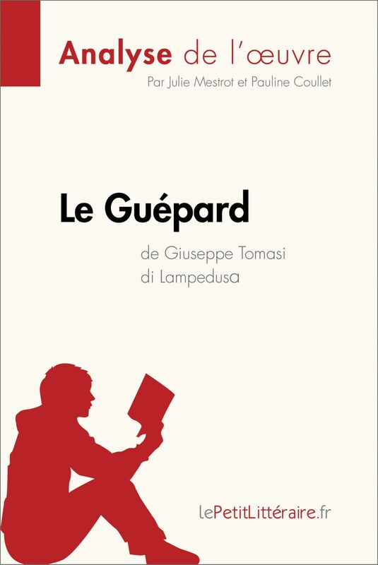 Le Guépard de Giuseppe Tomasi di Lampedusa (Analyse de l'oeuvre) Analyse complète et résumé détaillé de l'oeuvre