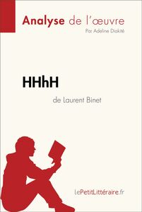 HHhH de Laurent Binet (Analyse de l'oeuvre) Analyse complète et résumé détaillé de l'oeuvre
