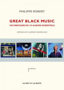GREAT BLACK MUSIC nouvelle édition Un parcours en 110 albums essentiels