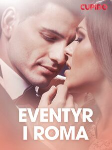 Eventyr i Roma – erotiske noveller