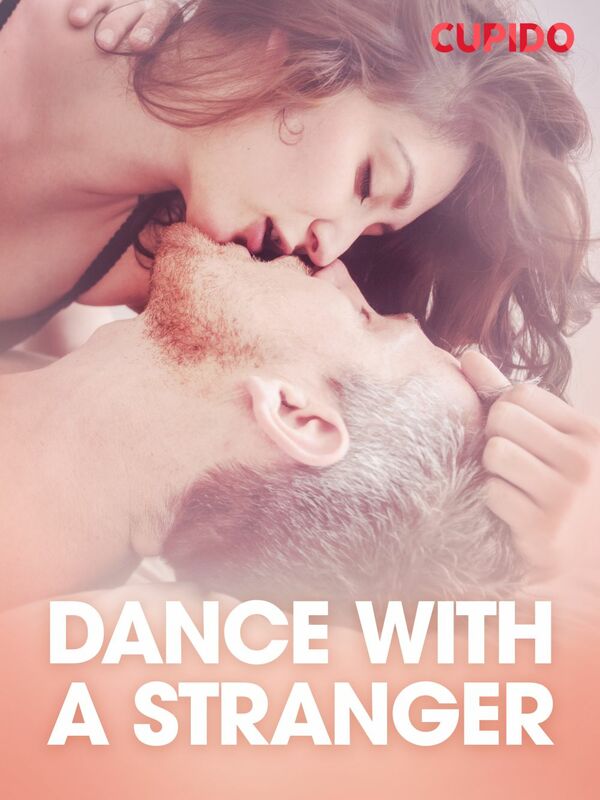 Dance with a stranger – erotiske noveller