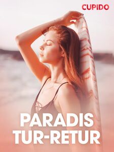 Paradis tur-retur - erotiske noveller