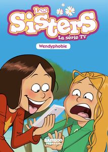 Les Sisters - La Série TV - Poche - tome 20 Wendyphobie