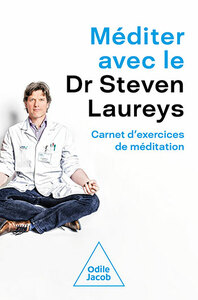 Méditer avec le Dr Steven Laureys Carnet d'exercices de méditation