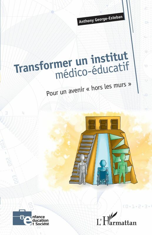 Transformer un institut médico-éducatif Pour un avenir "hors les murs"
