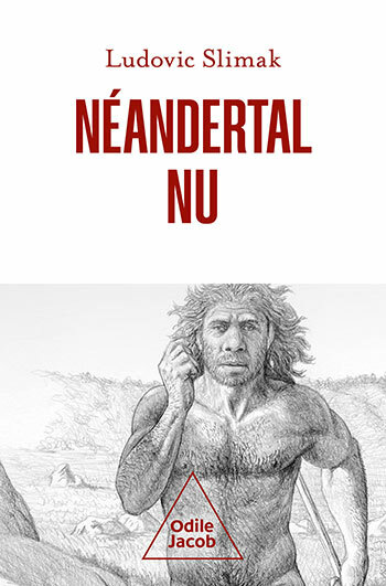 Néandertal nu Comprendre la créature humaine