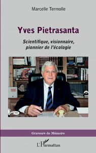 Yves Pietrasanta Scientifique visionnaire, pionnier de l'écologie
