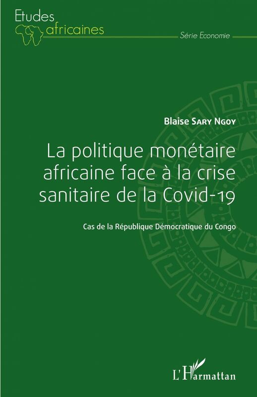 La politique monétaire africaine face à la crise sanitaire de la Covid-19 Cas de la République Démocratique du Congo