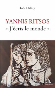 Yannis Ritsos "J'écris le monde"
