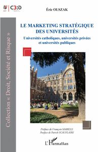 Le marketing stratégique des universités Universités catholiques, universités privées et universités publiques