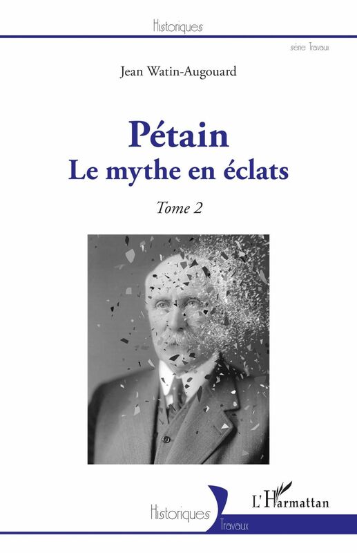 Pétain Le mythe en éclats - Tome 2