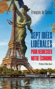 Sept idées libérales pour redresser notre économie