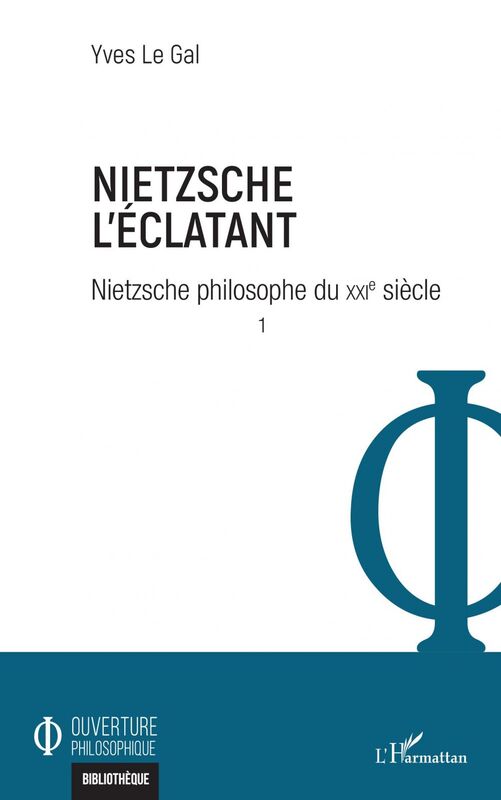 Nietzsche l'éclatant Nietzsche philosophe du XXIe siècle