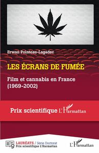 Les écrans de fumée Film et cannabis en France (1969-2002)