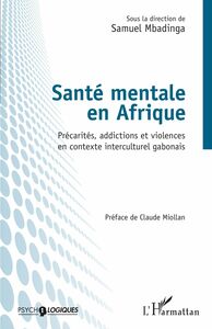 Santé mentale en Afrique Précarités, addictions et violences en contexte interculturel gabonais