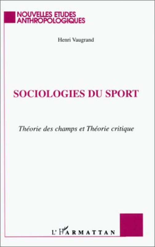 SOCIOLOGIES DU SPORT Théorie des champs et Théorie critique