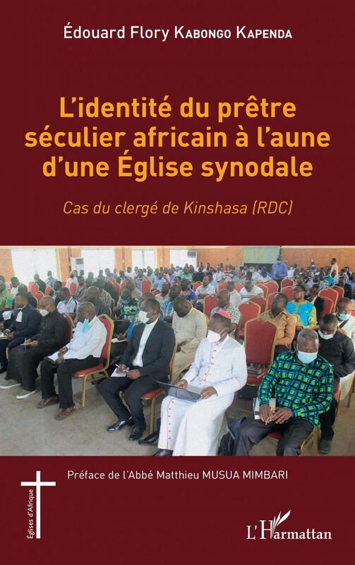 L'identité du prêtre séculier africain à l'aune d'une Église synodale Cas du clergé de Kinshasa (RDC)