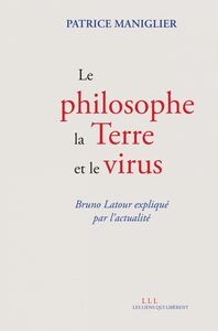 Le philosophe, la terre et le virus Bruno Latour expliqué par l’actualité