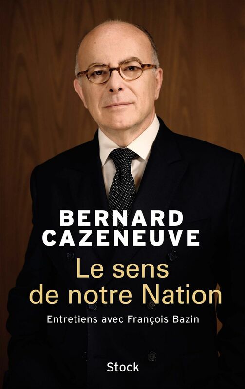 Le sens de notre Nation Entretiens avec François Bazin