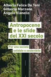 Antropocene e le sfide del XXI secolo Per una società solidale e sostenibile