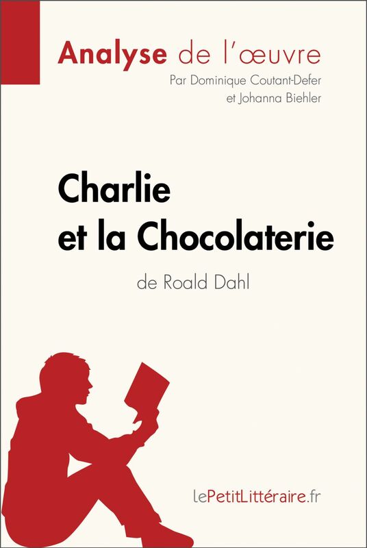 Charlie et la Chocolaterie de Roald Dahl (Analyse de l'oeuvre) Analyse complète et résumé détaillé de l'oeuvre