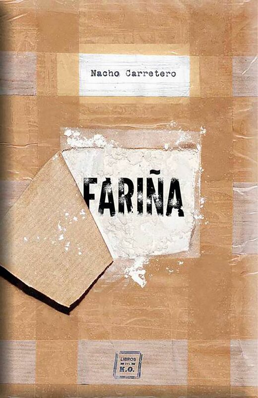 Fariña Historias e indiscreciones del narcotráfico en Galicia