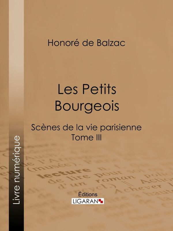 Les Petits bourgeois Scènes de la vie parisienne – Tome III