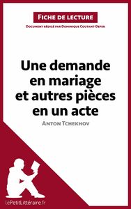 Une demande en mariage et autres pièces en un acte de Anton Tchekhov (Fiche de lecture) Analyse complète et résumé détaillé de l'oeuvre