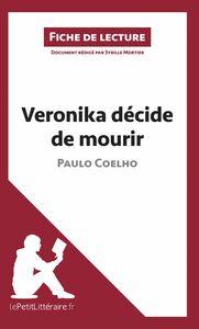 Veronika décide de mourir de Paulo Coelho (Fiche de lecture) Analyse complète et résumé détaillé de l'oeuvre