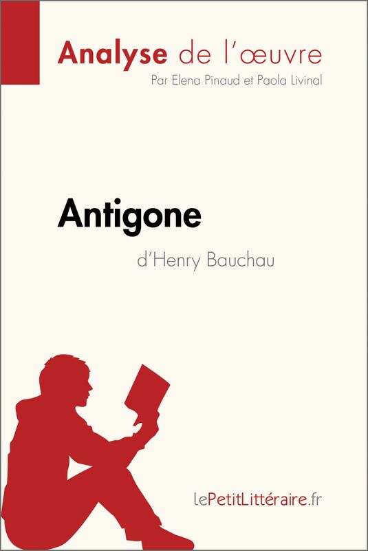 Antigone d'Henry Bauchau (Analyse de l'oeuvre) Analyse complète et résumé détaillé de l'oeuvre