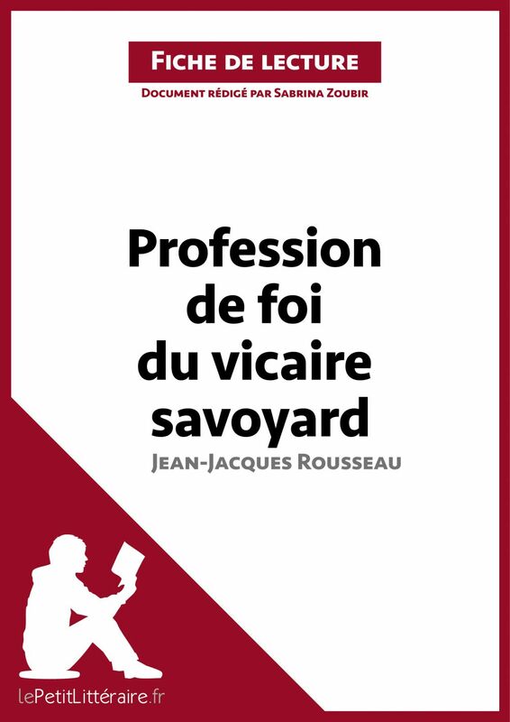 Profession de foi du vicaire savoyard de Jean-Jacques Rousseau (Fiche de lecture) Analyse complète et résumé détaillé de l'oeuvre