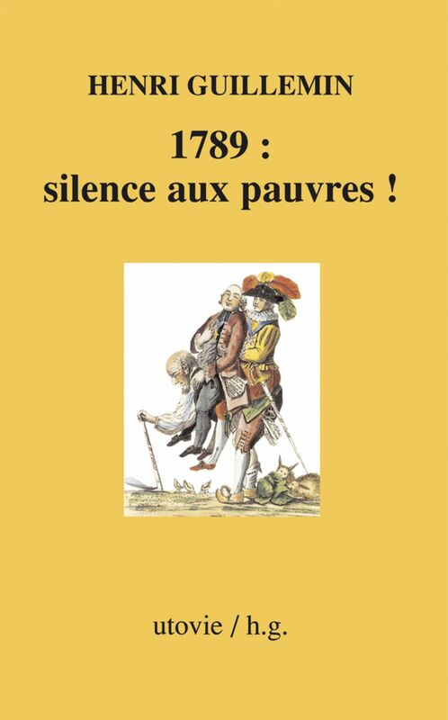 1789 : silence aux pauvres ! Histoire de France
