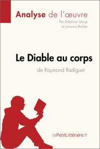 Le Diable au corps de Raymond Radiguet (Analyse de l'oeuvre) Analyse complète et résumé détaillé de l'oeuvre