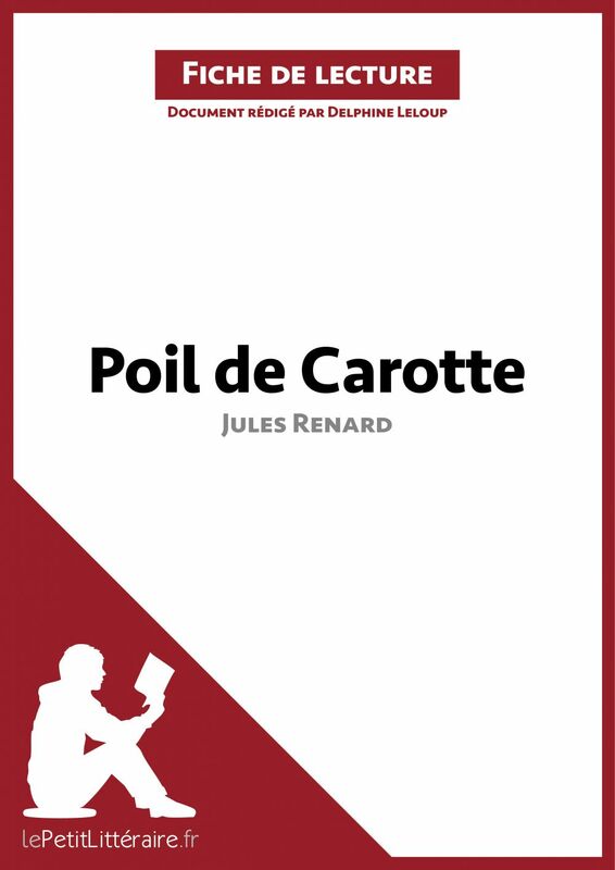 Poil de carotte de Jules Renard (Fiche de lecture) Analyse complète et résumé détaillé de l'oeuvre